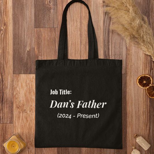 Black Job Title Father custom tote bag with Dan’s Father text – personalized new dad tote bag