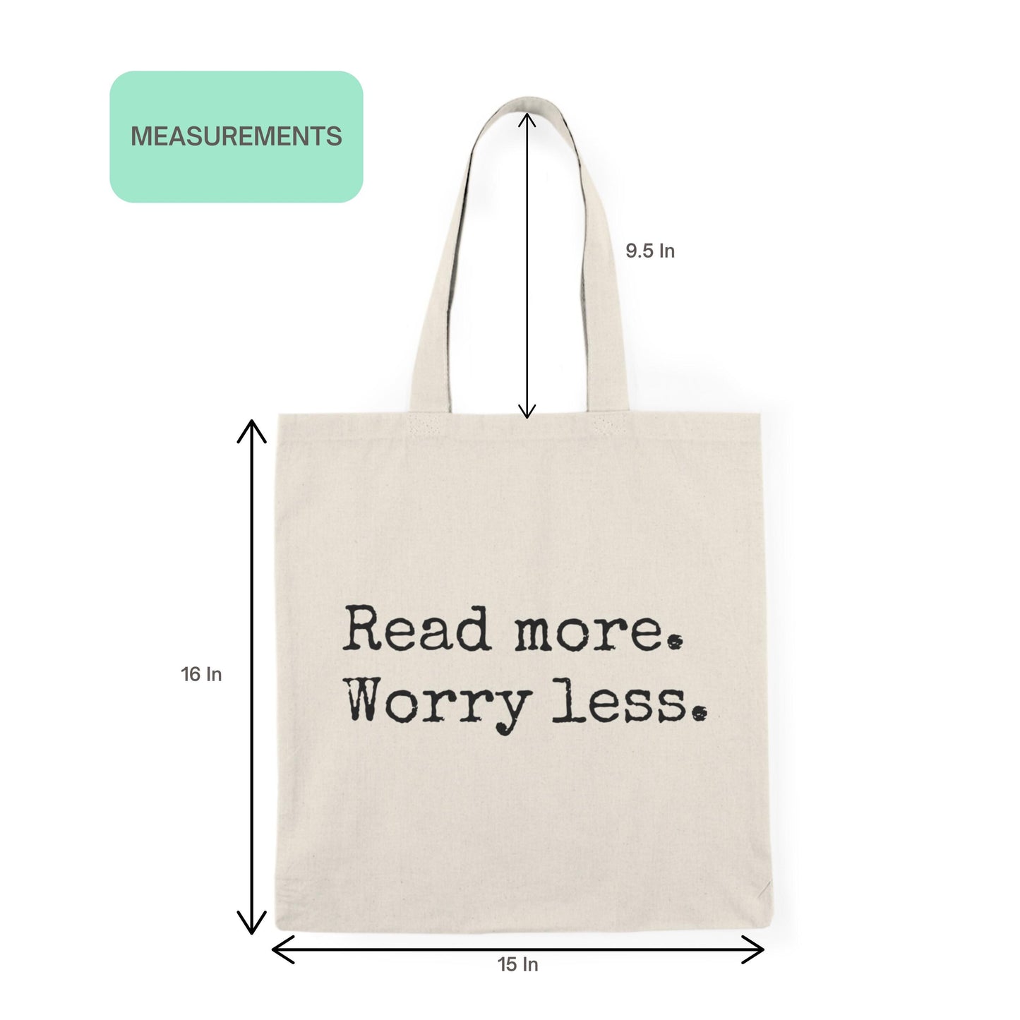 Size guide of reading quote tote bag showing 15x16 inches dimensions – ‘Read more. Worry less.’ design