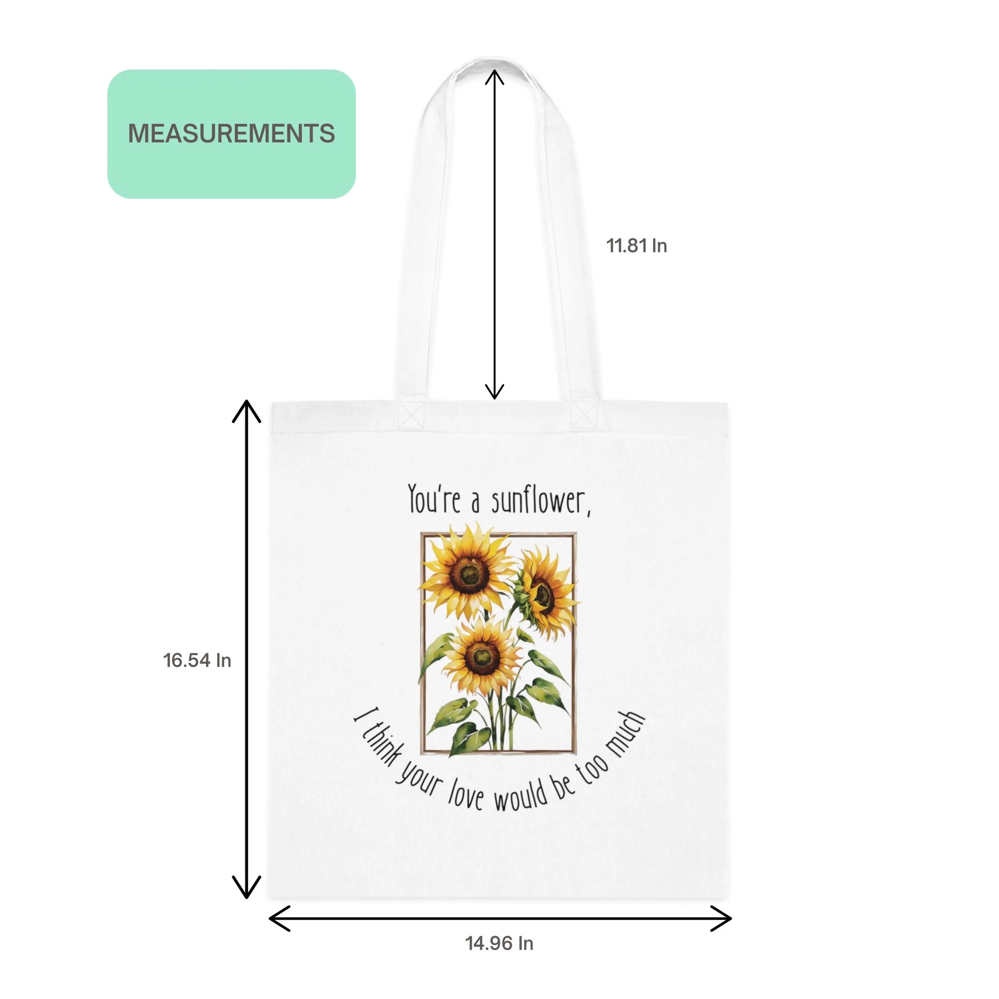 White tote bag with sunflower design and text, shown with measurements on a white background.